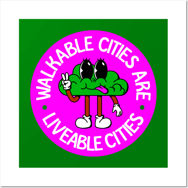 Walkable Cities Are Liveable Cities - Urban Planner Wall Art by Football from the Left